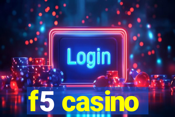 f5 casino